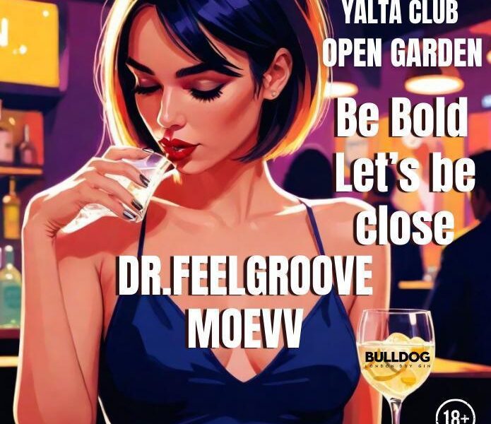drfeelgroove moevv viber image 2024 05 14 11 18 54 167 Откриваме летния сезон с Be Bold: Let's be close в Yalta Club