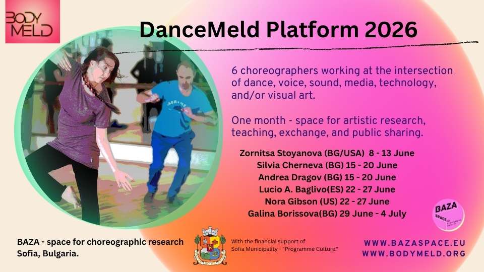 dancemeldplatformdancingopportunities Новото пространство БАЗА превръща София в международна сцена за съвременен танц с платформата DanceMELD