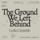 Работа на Лидия Чешелски от изложбата „Земята, която оставихме“